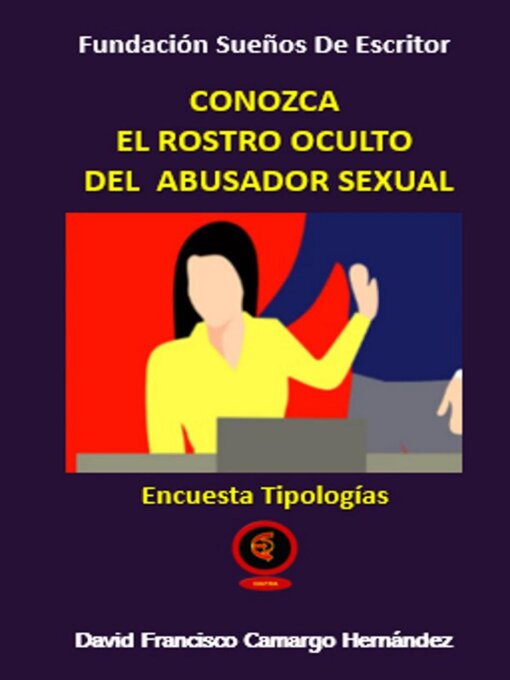 Title details for Conozca el rostro oculto del abusador sexual by DAVID FRANCISCO CAMARGO HERNÁNDEZ - Available